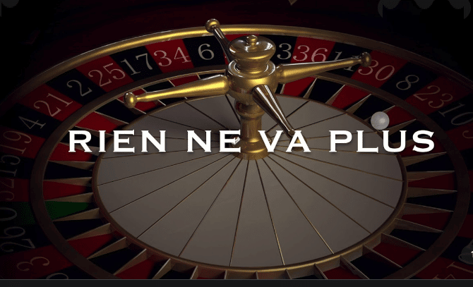 Rien Ne VA Plus Rien Ne VA Plus